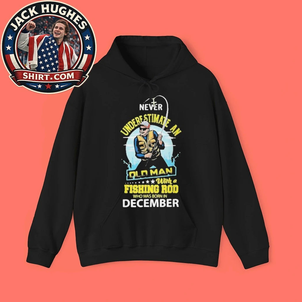 Never Underestimate An Old Man With A Fishing Rod Born In December Father Day Gift Shirt