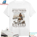 Never Underestimate An Old Woman Who Still Rides Horses In Her Seventies T-shirts