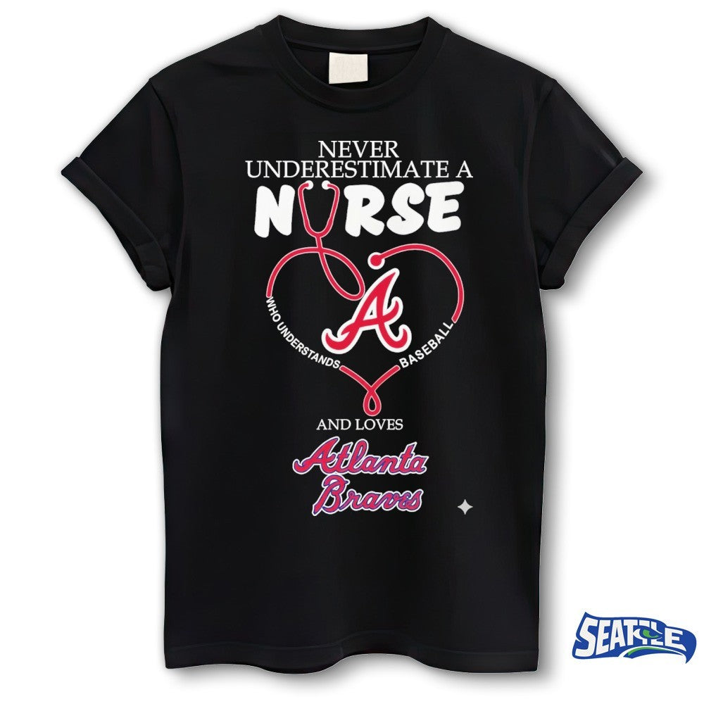 Never Underestimate Nurse Atlanta Braves Honor The Loves 2026 MLB shirt