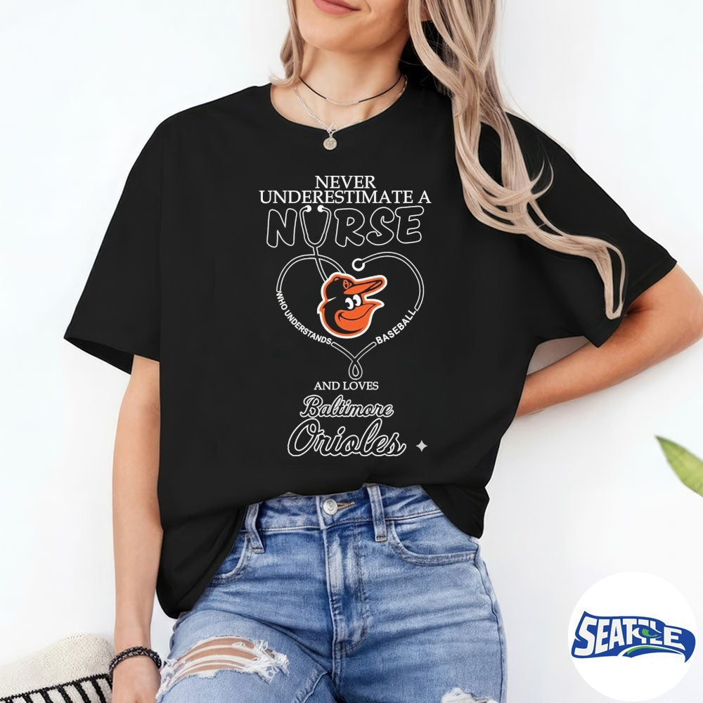 Never Underestimate Nurse Baltimore Orioles Honor The Loves 2026 MLB shirt