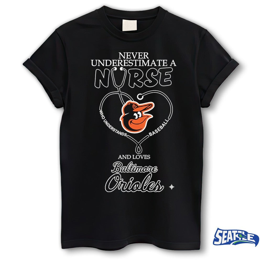 Never Underestimate Nurse Baltimore Orioles Honor The Loves 2026 MLB shirt