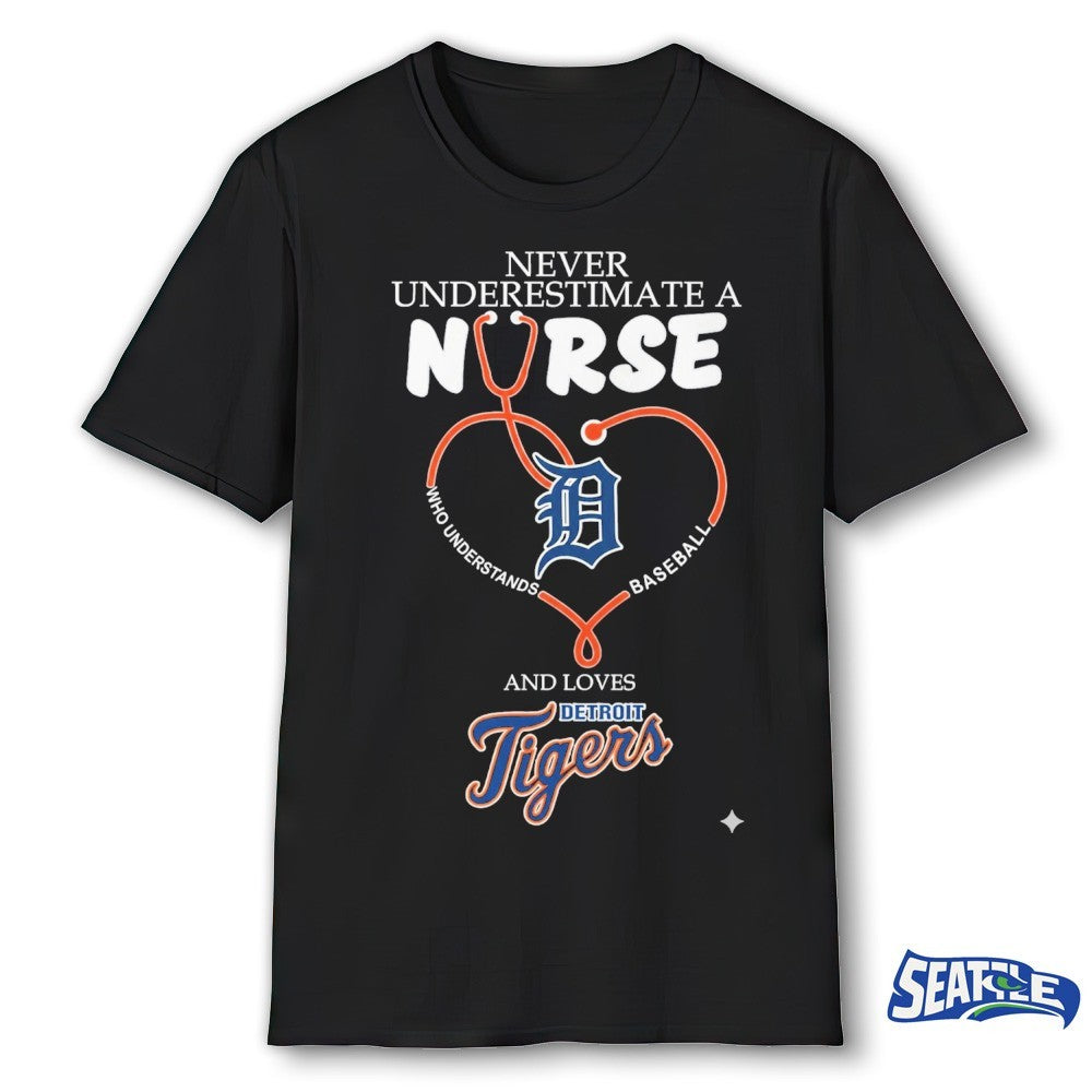 Never Underestimate Nurse Detroit Tigers Honor The Loves 2026 MLB shirt