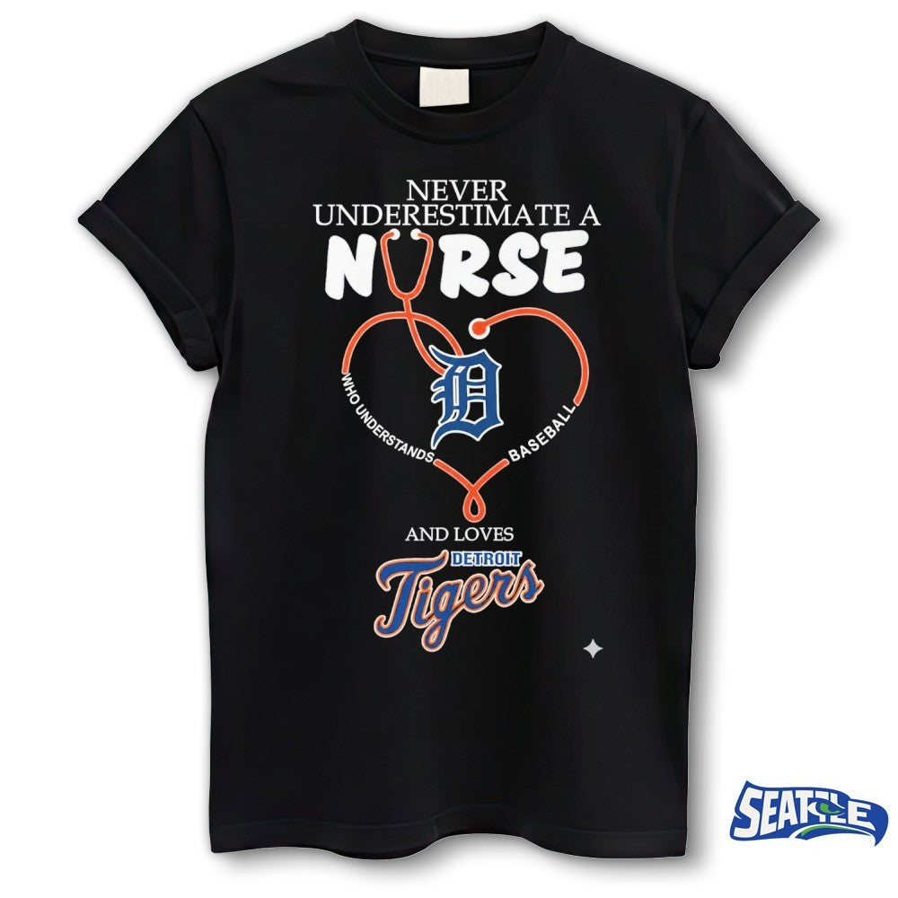 Never Underestimate Nurse Detroit Tigers Honor The Loves 2026 MLB shirt