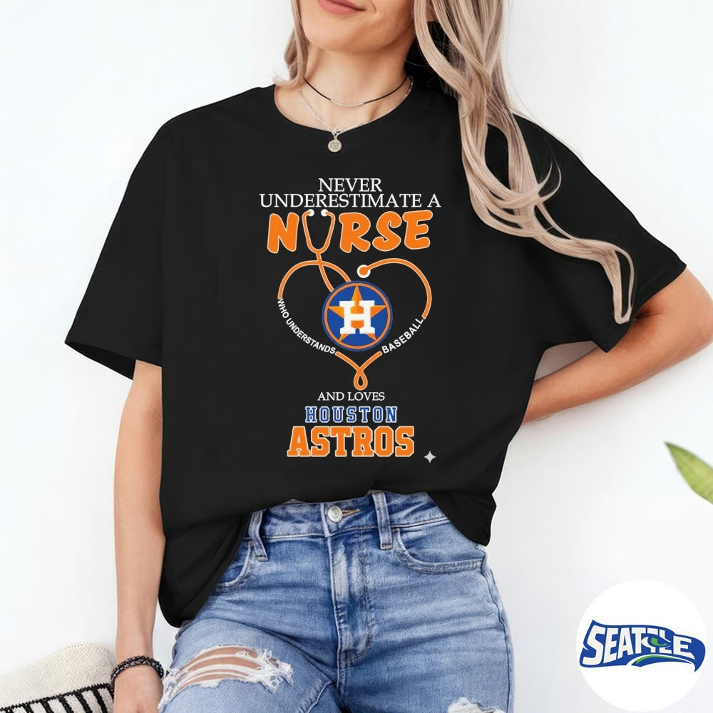 Never Underestimate Nurse Houston Astros Honor The Loves 2026 MLB shirt
