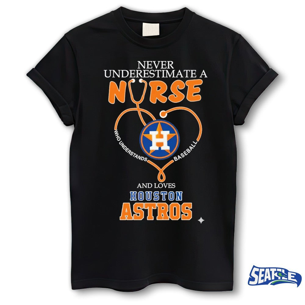 Never Underestimate Nurse Houston Astros Honor The Loves 2026 MLB shirt