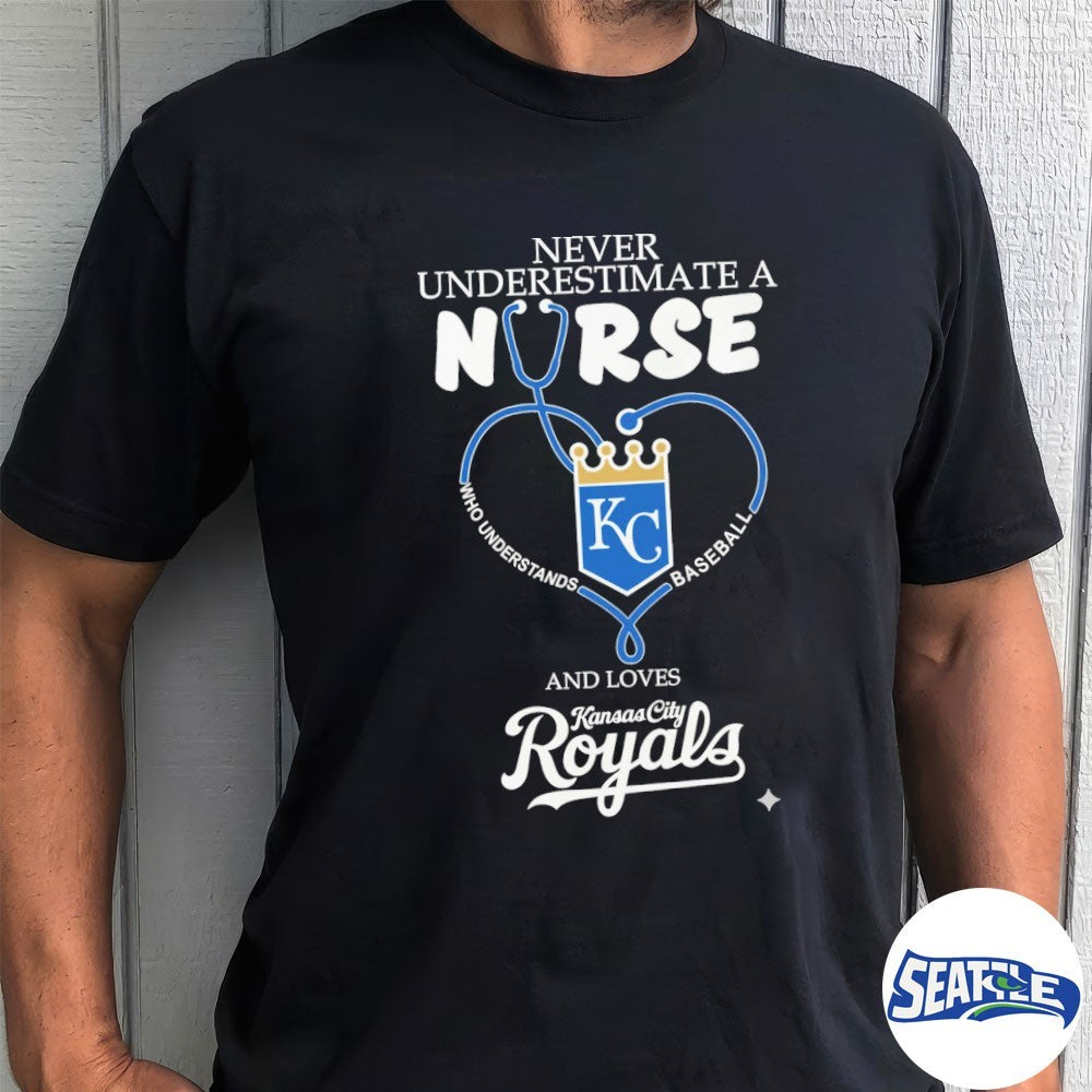 Never Underestimate Nurse Kansas City Royals Honor The Loves 2026 MLB shirt
