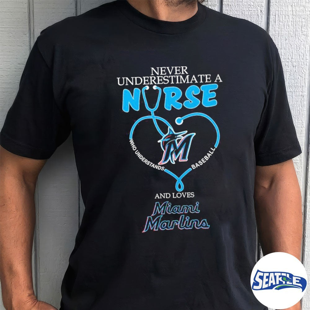Never Underestimate Nurse Miami Marlins Honor The Loves 2026 MLB shirt