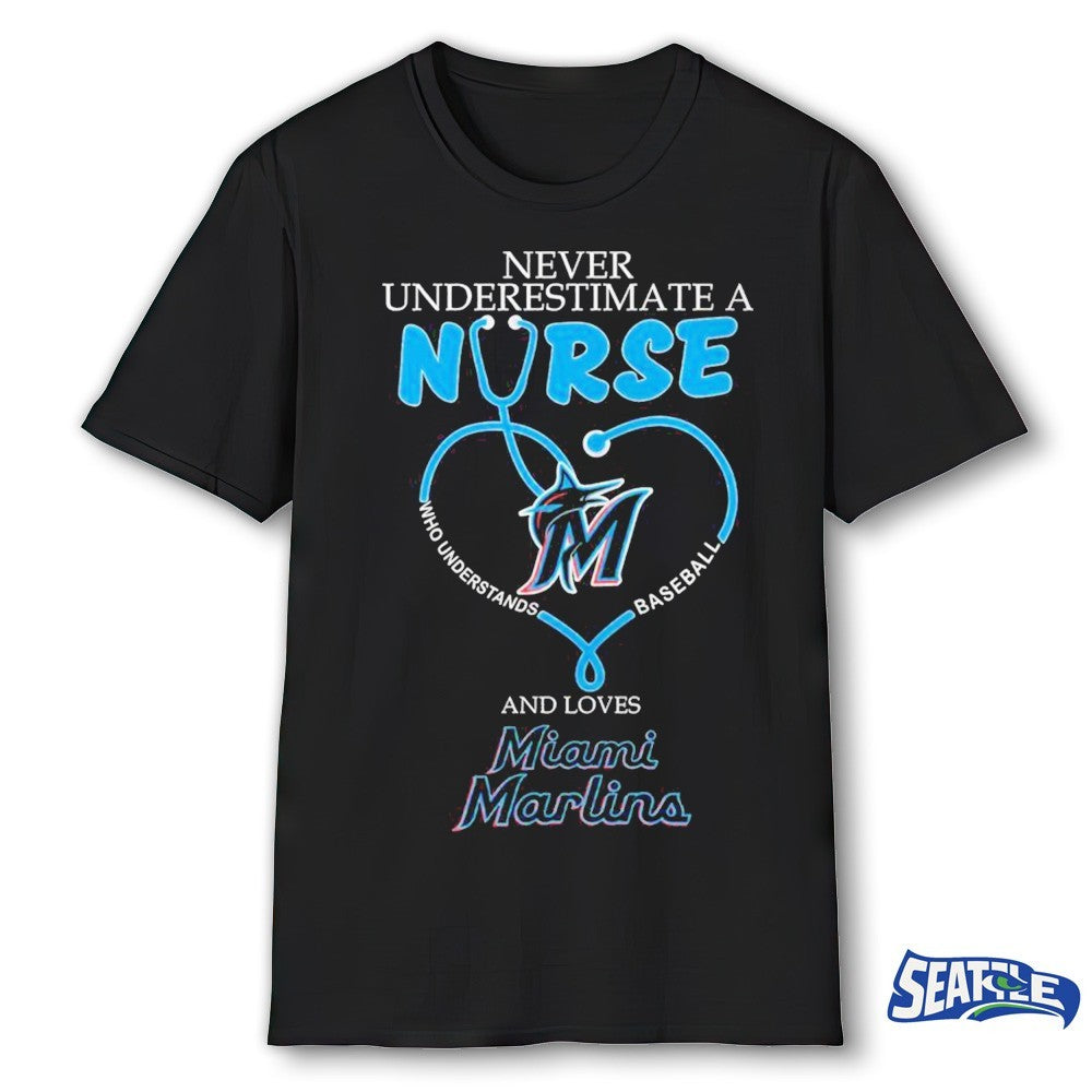 Never Underestimate Nurse Miami Marlins Honor The Loves 2026 MLB shirt