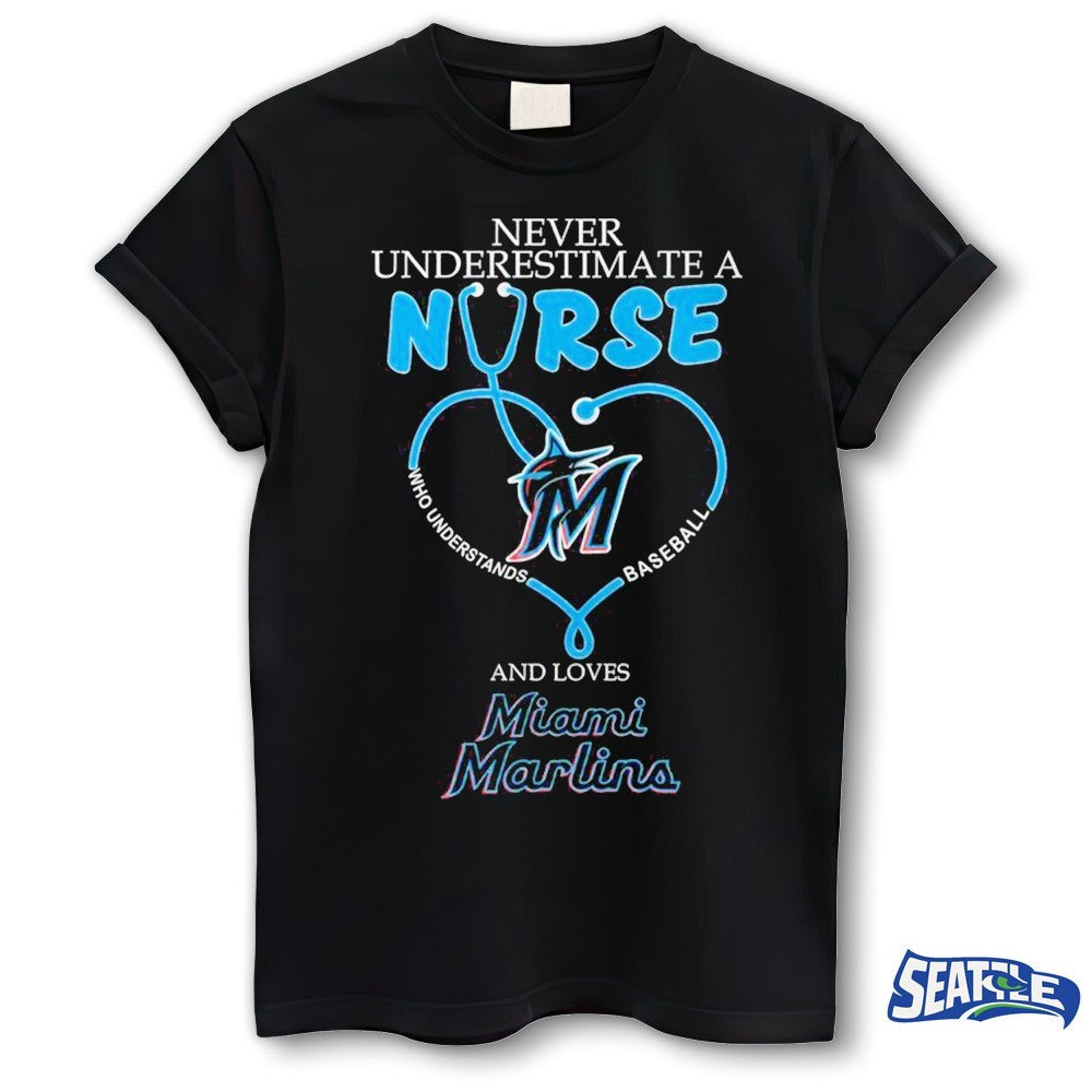Never Underestimate Nurse Miami Marlins Honor The Loves 2026 MLB shirt