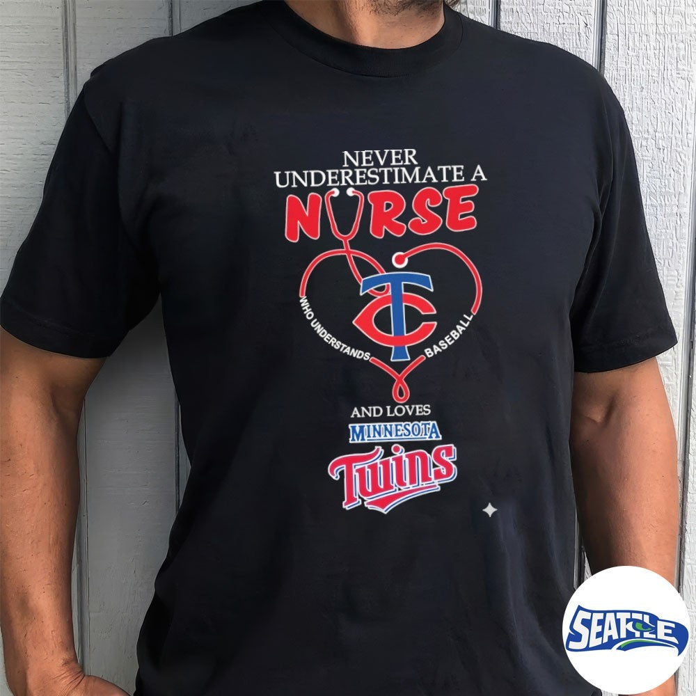 Never Underestimate Nurse Minnesota Twins Honor The Loves 2026 MLB shirt