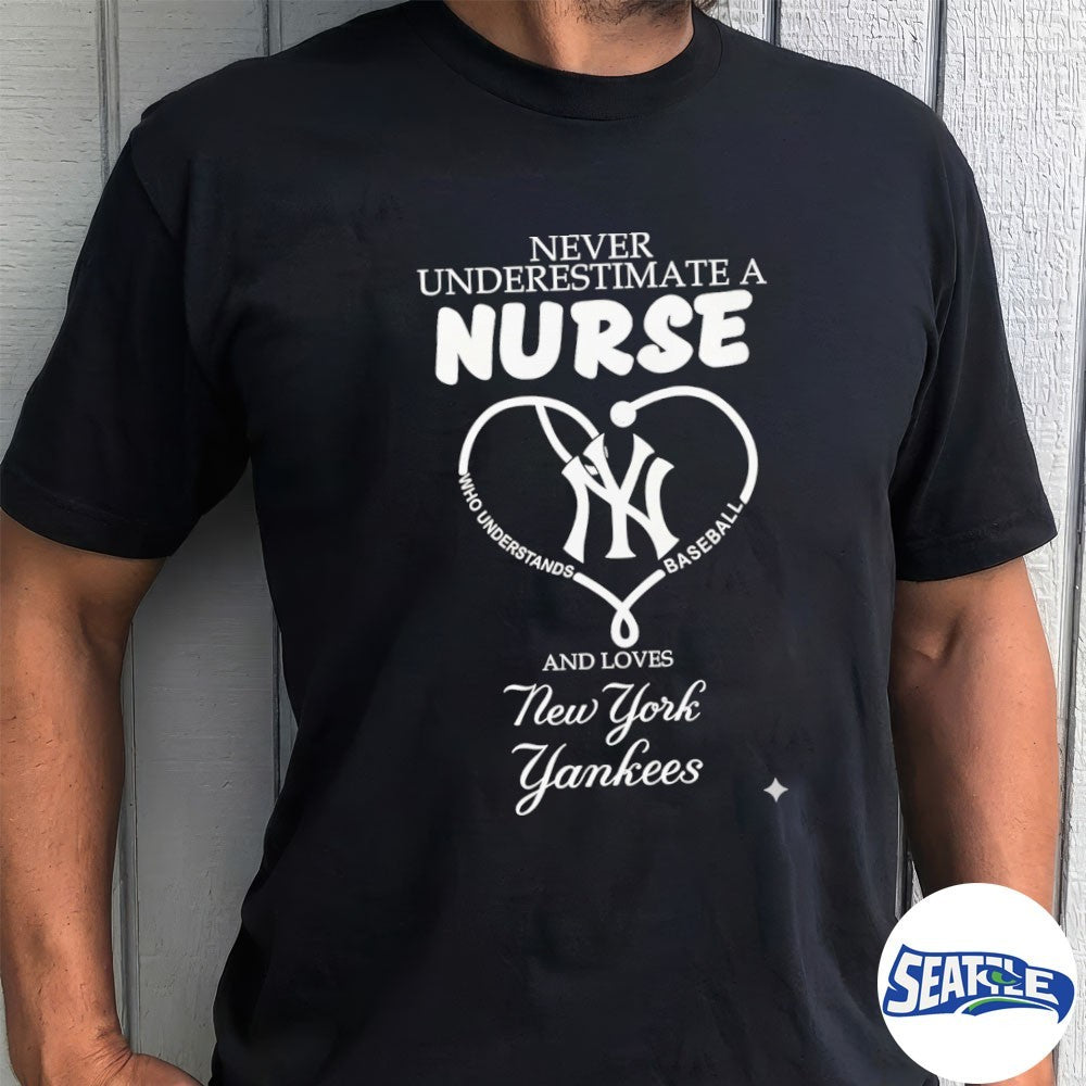 Never Underestimate Nurse New York Yankees Honor The Loves 2026 MLB shirt