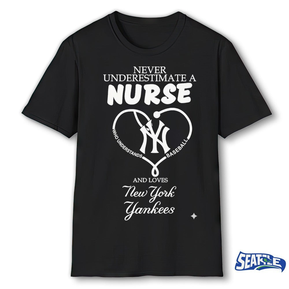 Never Underestimate Nurse New York Yankees Honor The Loves 2026 MLB shirt