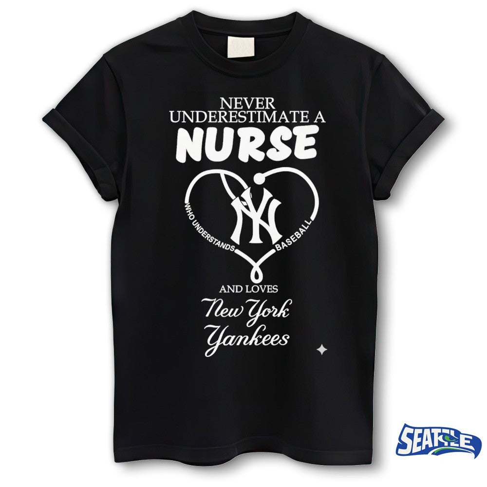 Never Underestimate Nurse New York Yankees Honor The Loves 2026 MLB shirt