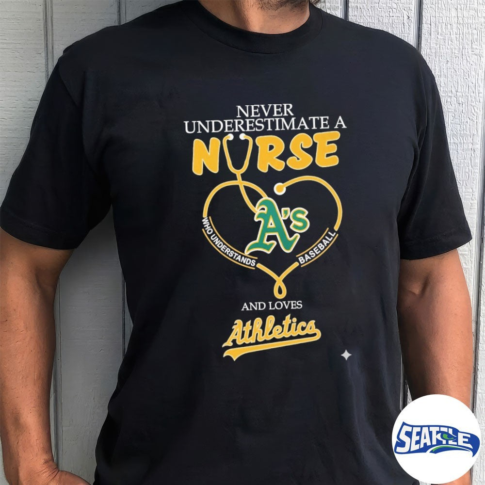 Never Underestimate Nurse Oakland Athletics Honor The Loves 2026 MLB shirt