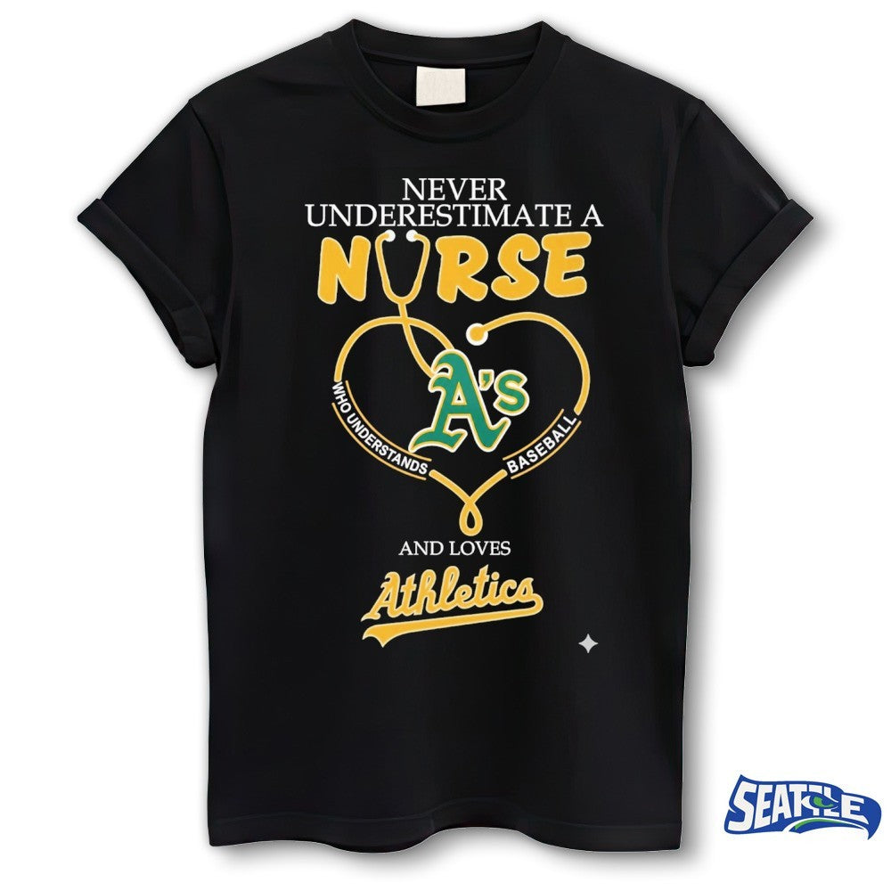 Never Underestimate Nurse Oakland Athletics Honor The Loves 2026 MLB shirt