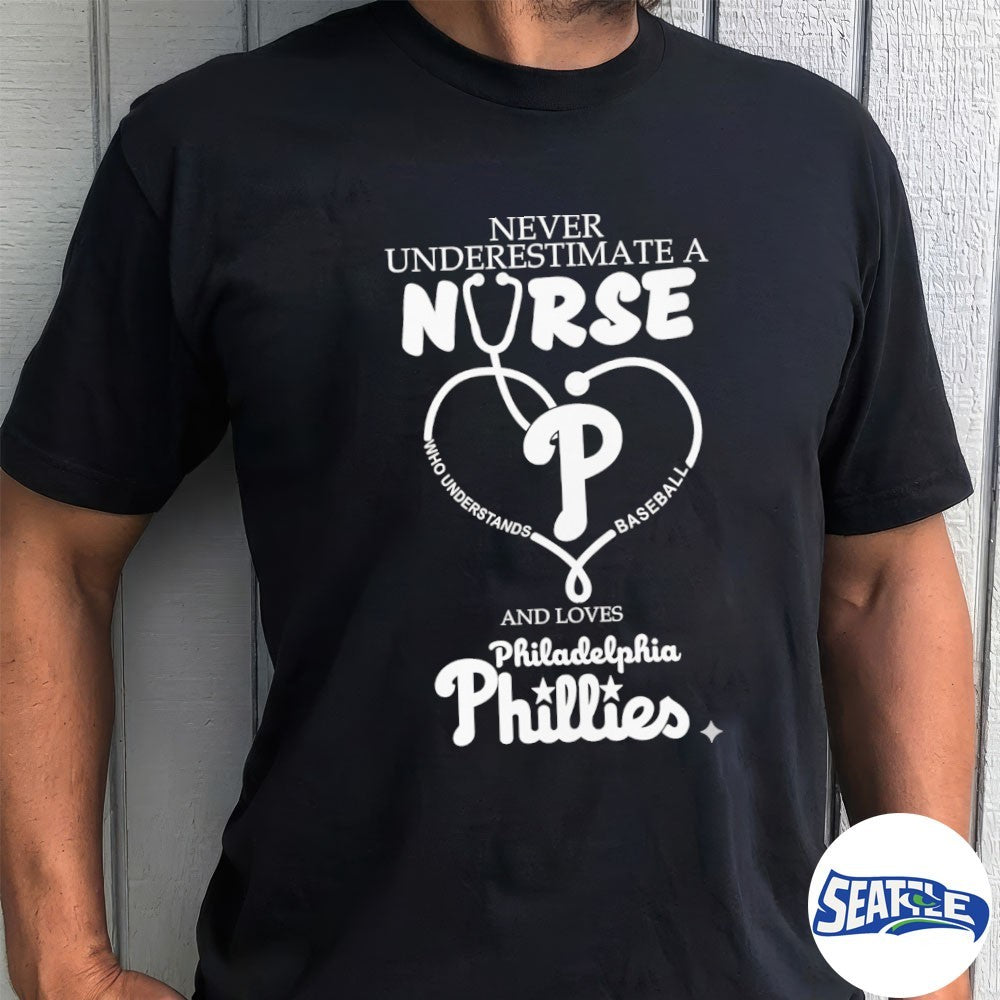 Never Underestimate Nurse Philadelphia Phillies Honor The Loves 2026 MLB shirt