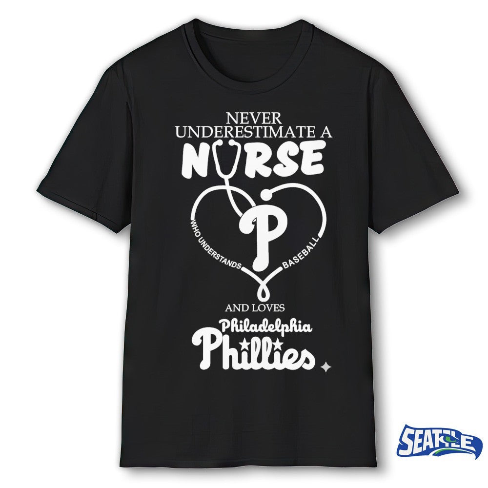 Never Underestimate Nurse Philadelphia Phillies Honor The Loves 2026 MLB shirt