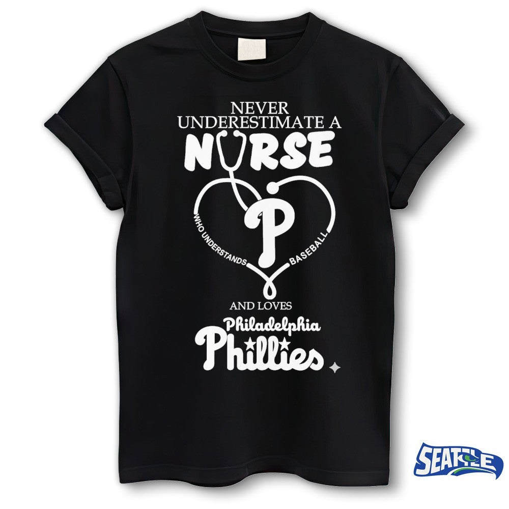 Never Underestimate Nurse Philadelphia Phillies Honor The Loves 2026 MLB shirt