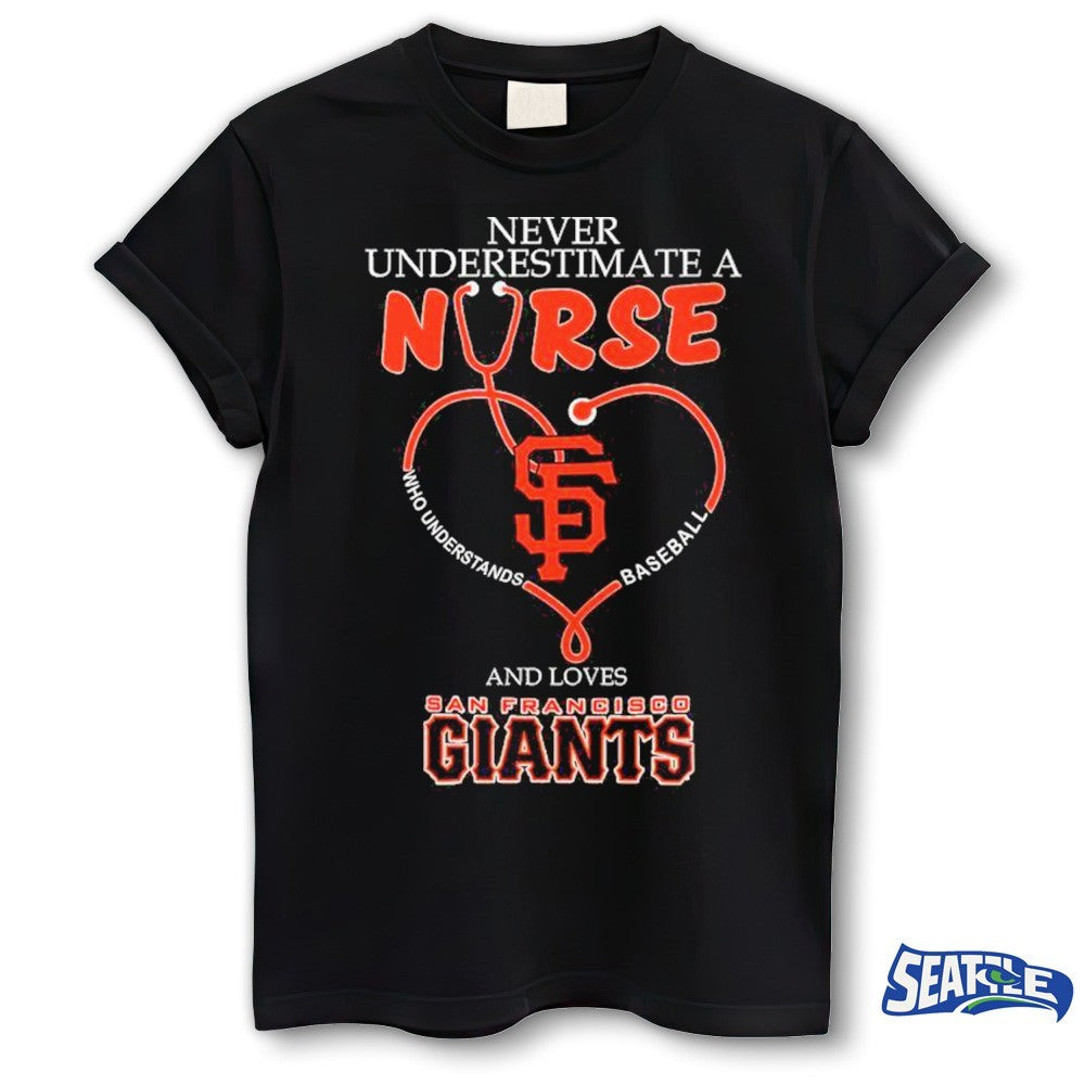 Never Underestimate Nurse San Francisco Giants Honor The Loves 2026 MLB shirt