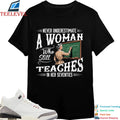 Never Underestimate Woman Who Still Teaches In Her Seventies T-shirts