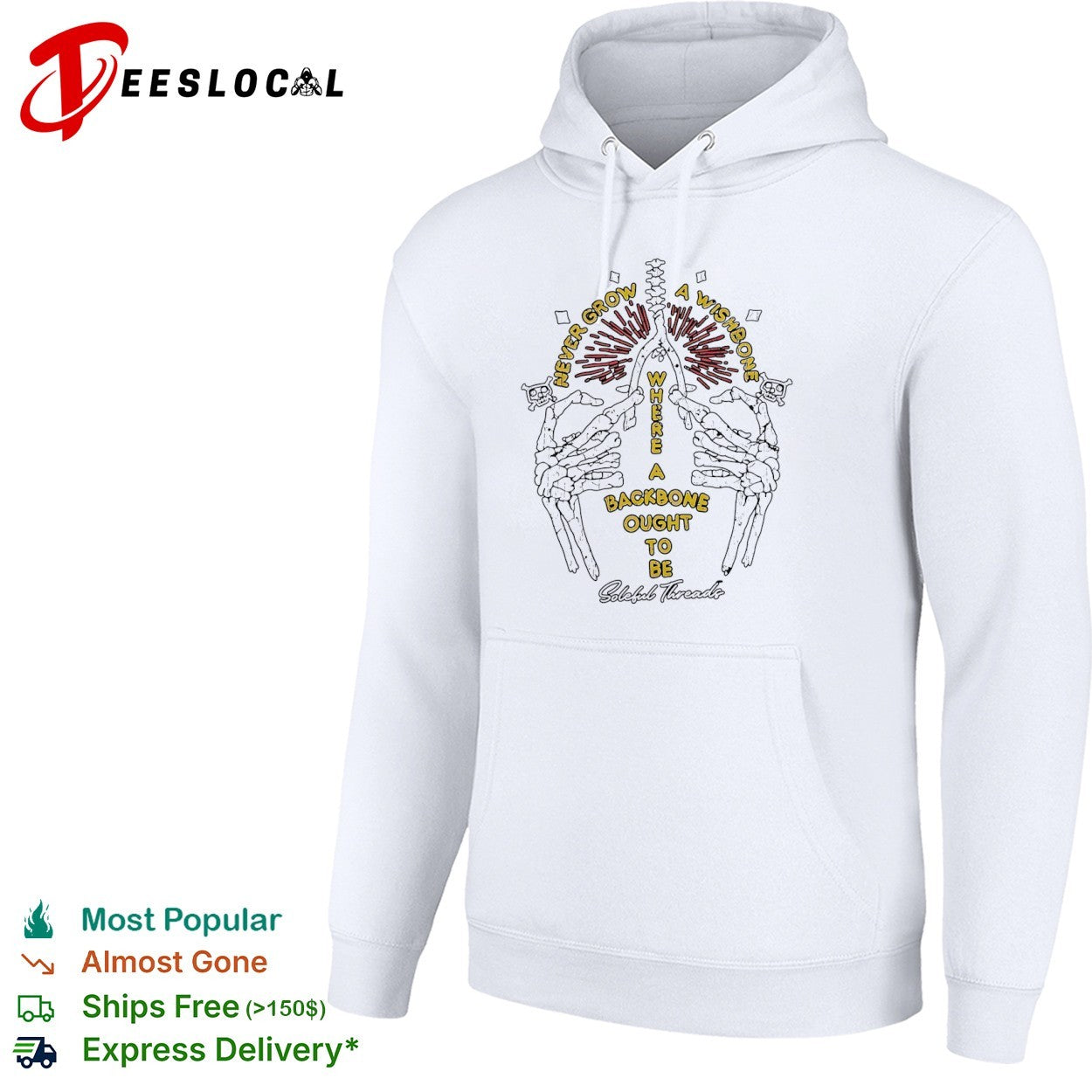 Never grow a wishbone where a backbone ought to be Soleful Threads skeleton shirt