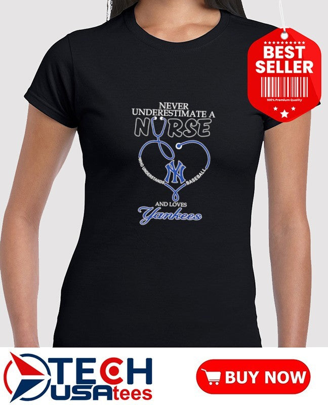 Never underestimate a nurse who understands baseball and loves New York Yankees stethoscope heart shirt