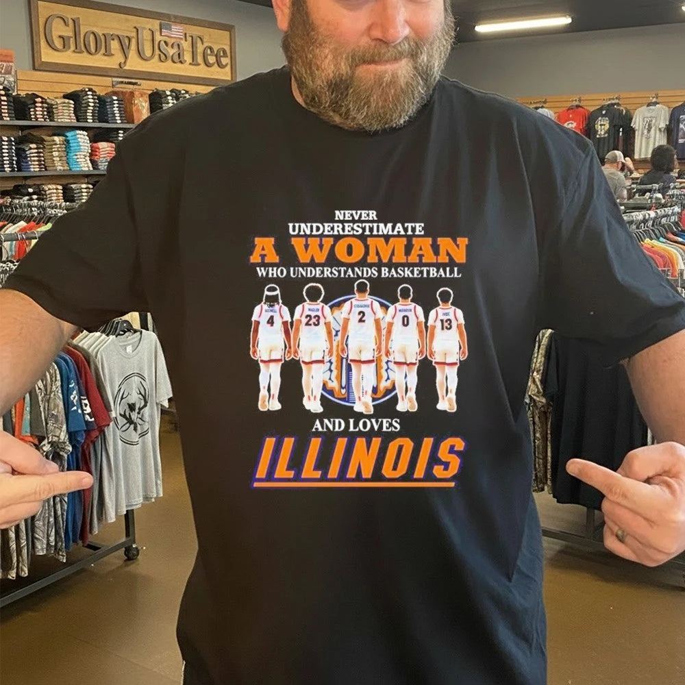 Never underestimate a woman who understands basketball and loves Illinois Fighting Illini Shirt