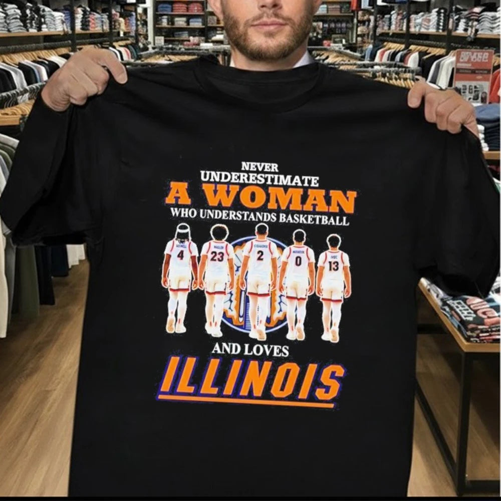 Never underestimate a woman who understands basketball and loves Illinois Fighting Illini Shirt