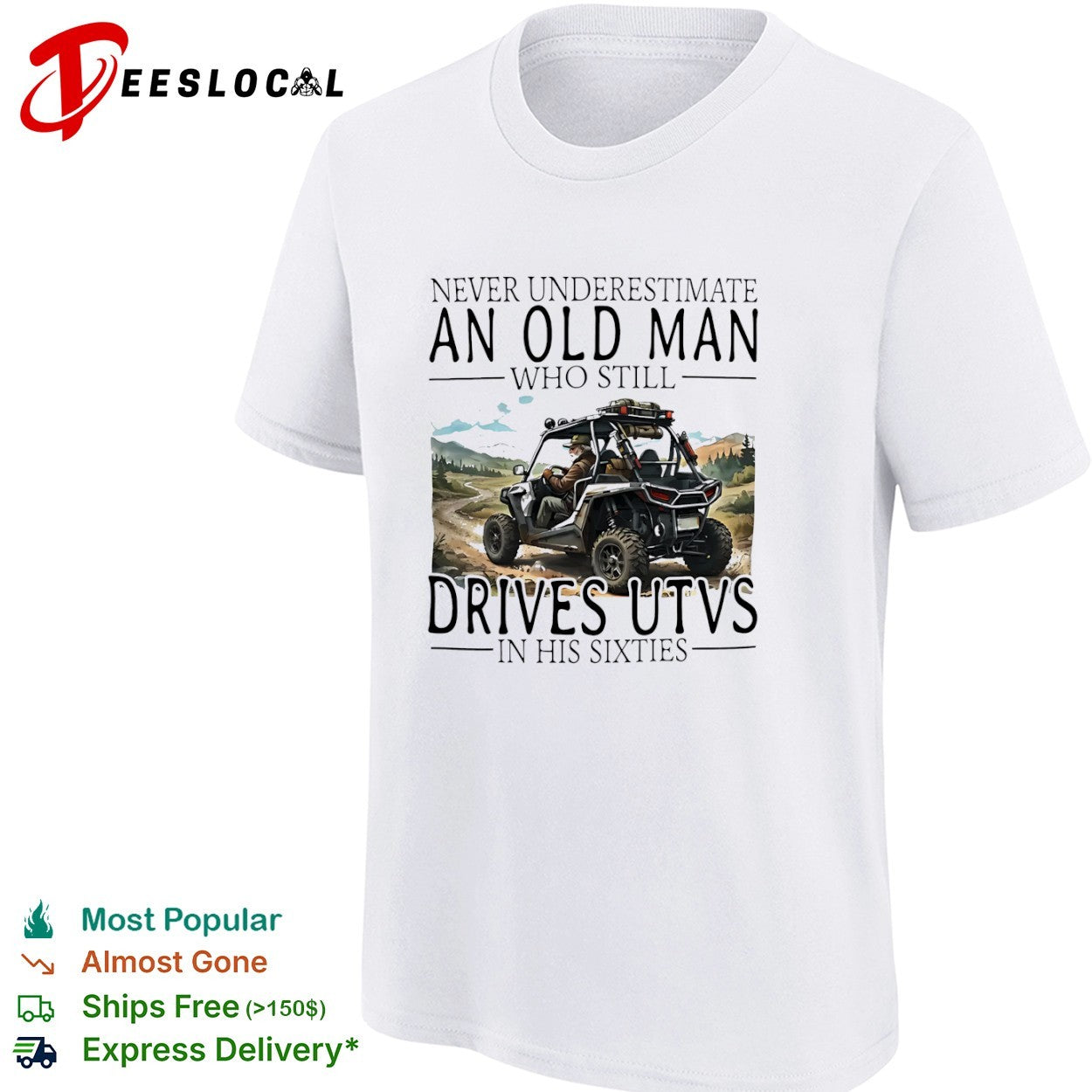 Never underestimate an old who still drives utvs in his sixties shirt