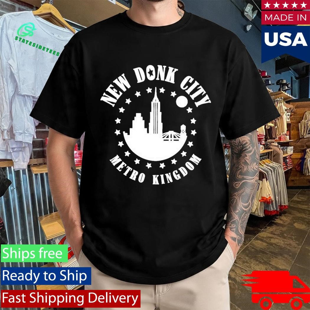 New Donk City Metro Kingdom Shirt