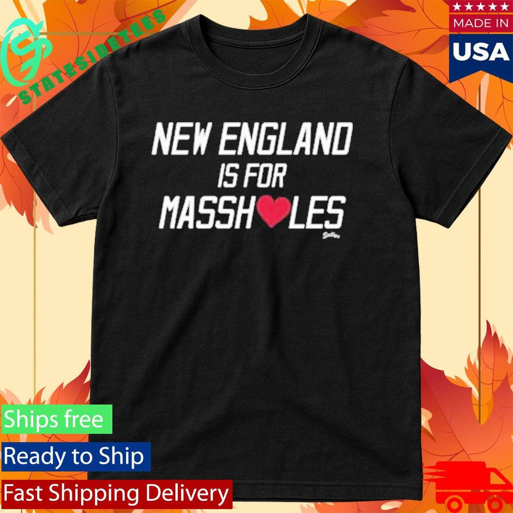 New England Is For Massholes T-Shirt
