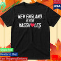 New England Is For Massholes T-Shirt