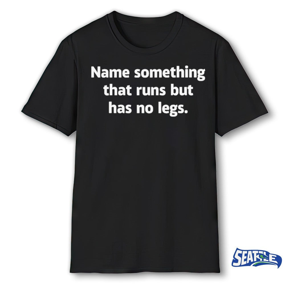 New Name Something That Runs But Has No Legs 2026 shirt
