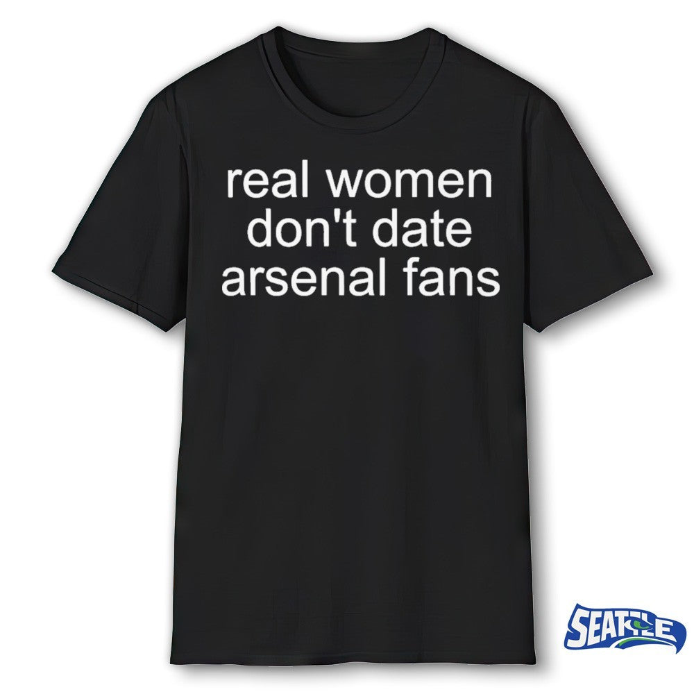 New Real Women Don’t Date Arsenal Fans 2026 Black shirt