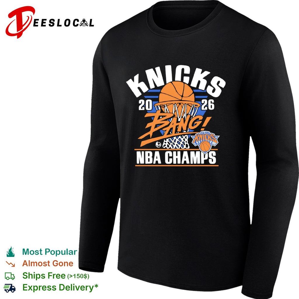 New York Knicks 2026 Bang NBA Champs Basketball shirt