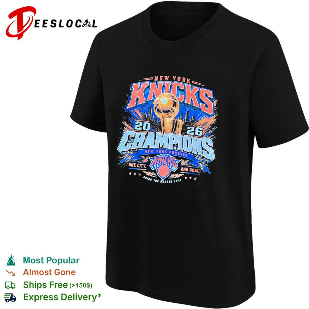 New York Knicks 2026 Champions One City One Goal Bring The Banner Home shirt