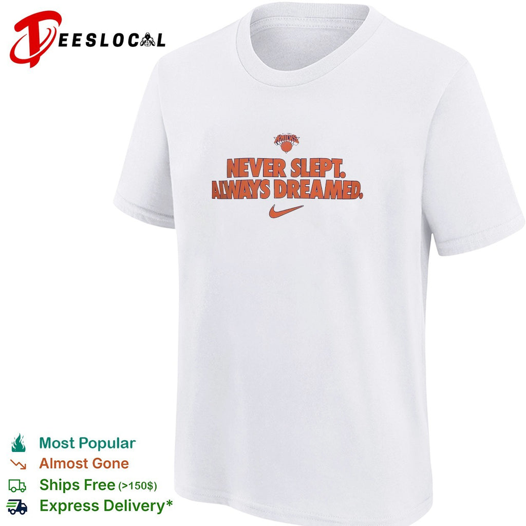 New York Knicks White Brand Voice Never Slept Always Dreamed shirt