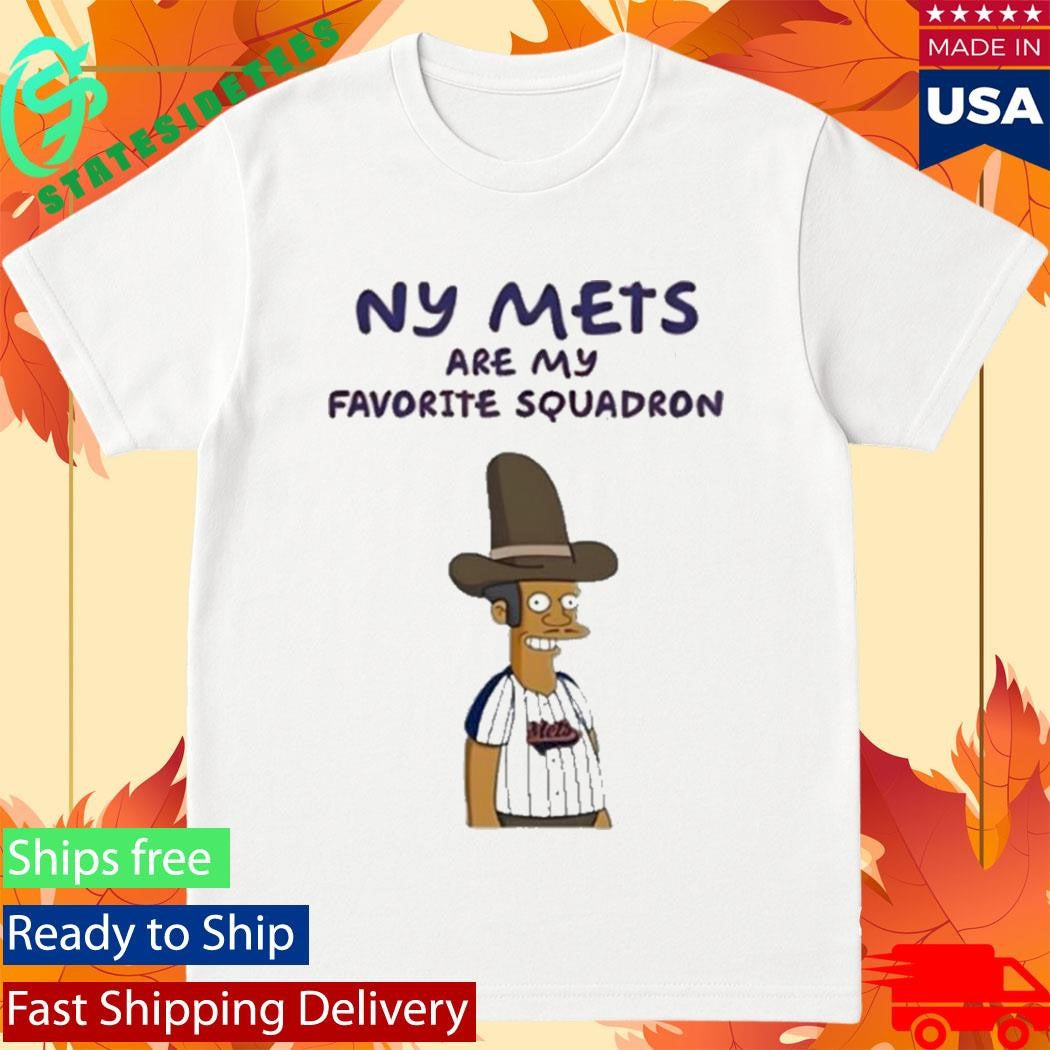 New York Mets Are My Favorite Squadron Shirt
