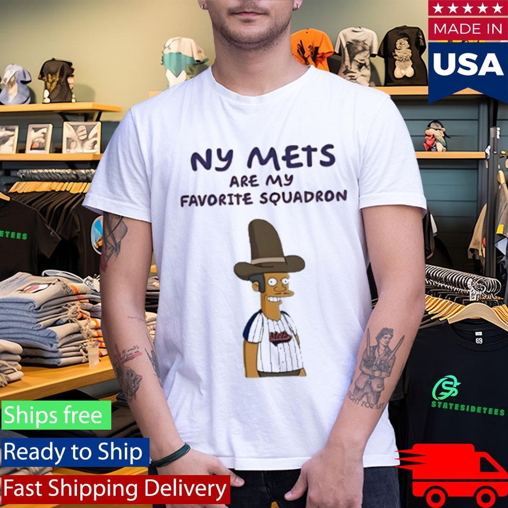 New York Mets Are My Favorite Squadron Shirt