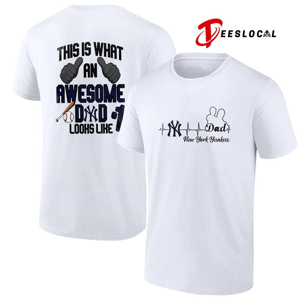 New York Yankees Father Day this is what an awesome dad looks like shirt