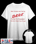 New Yorkers are Fed Up dare Trump for President shirt