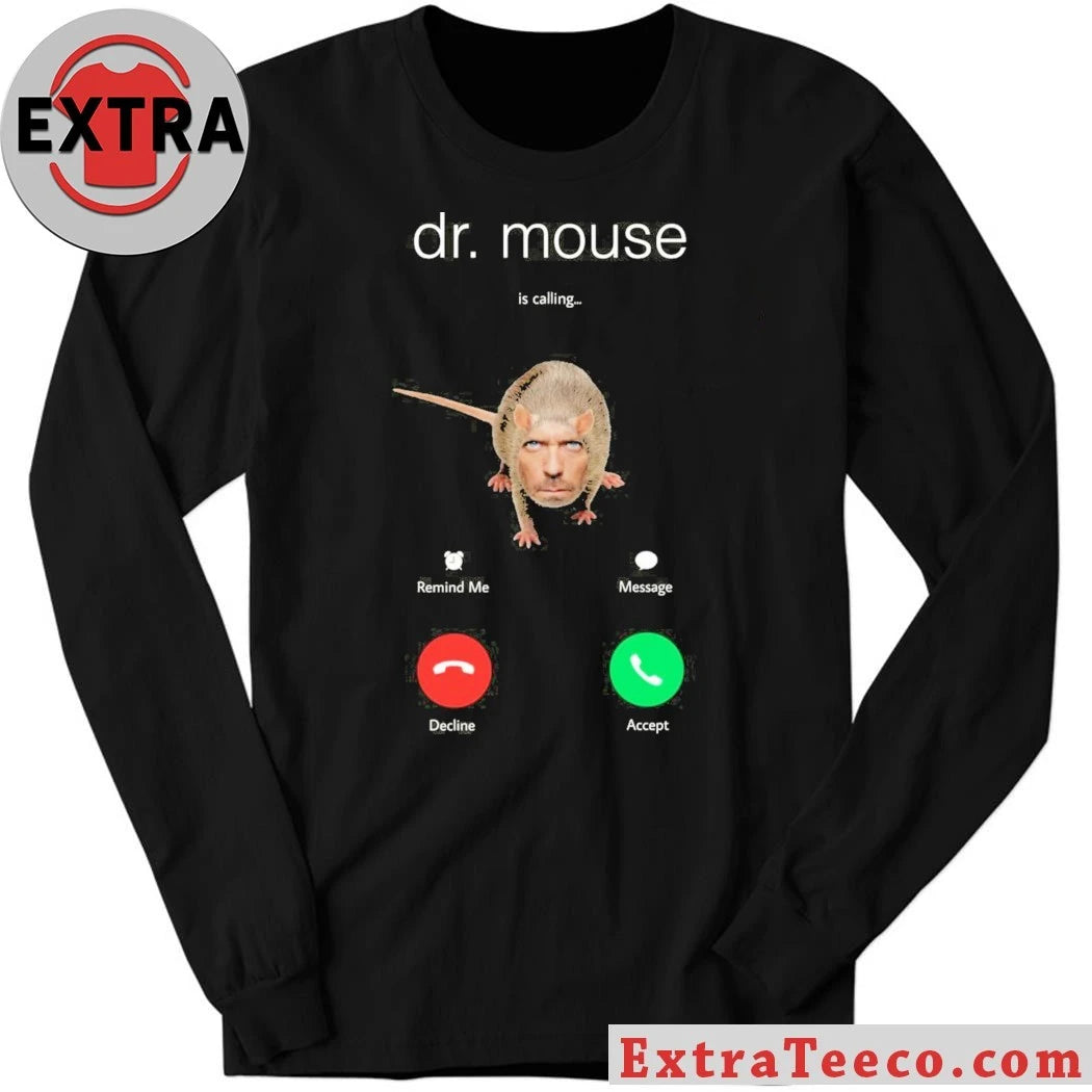 Nice Dr Mouse Is Calling Shirt