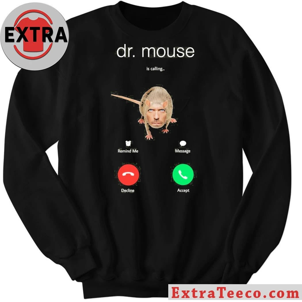 Nice Dr Mouse Is Calling Shirt