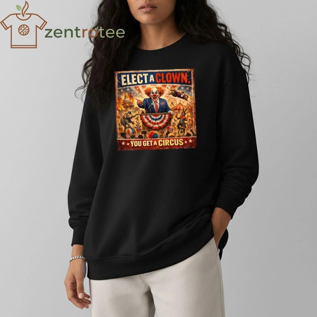 Nice Elect a clown you get a circus tee
