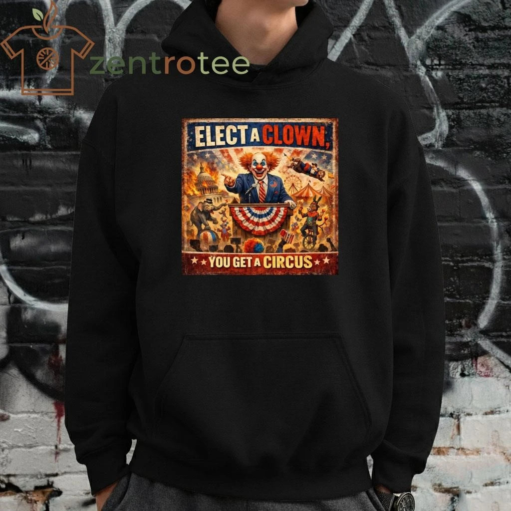 Nice Elect a clown you get a circus tee