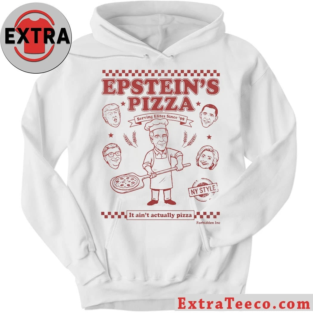 Nice Epstein’s Pizza Serving Elites Since 98 It Ain’t Actually Pizza Shirt