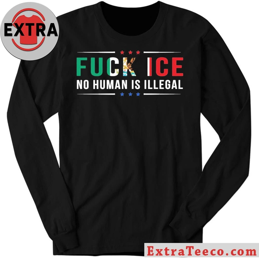 Nice Fck Ice No Human Is Illegal Shirt