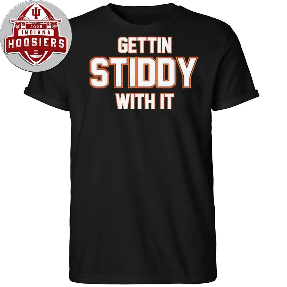 Nice Gettin Stiddy With It Shirt
