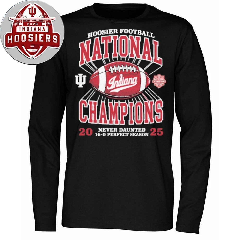 Nice Hoosiers Football National Champions Never Daunted 16-0 Perfect Season Logo 2026 Shirt
