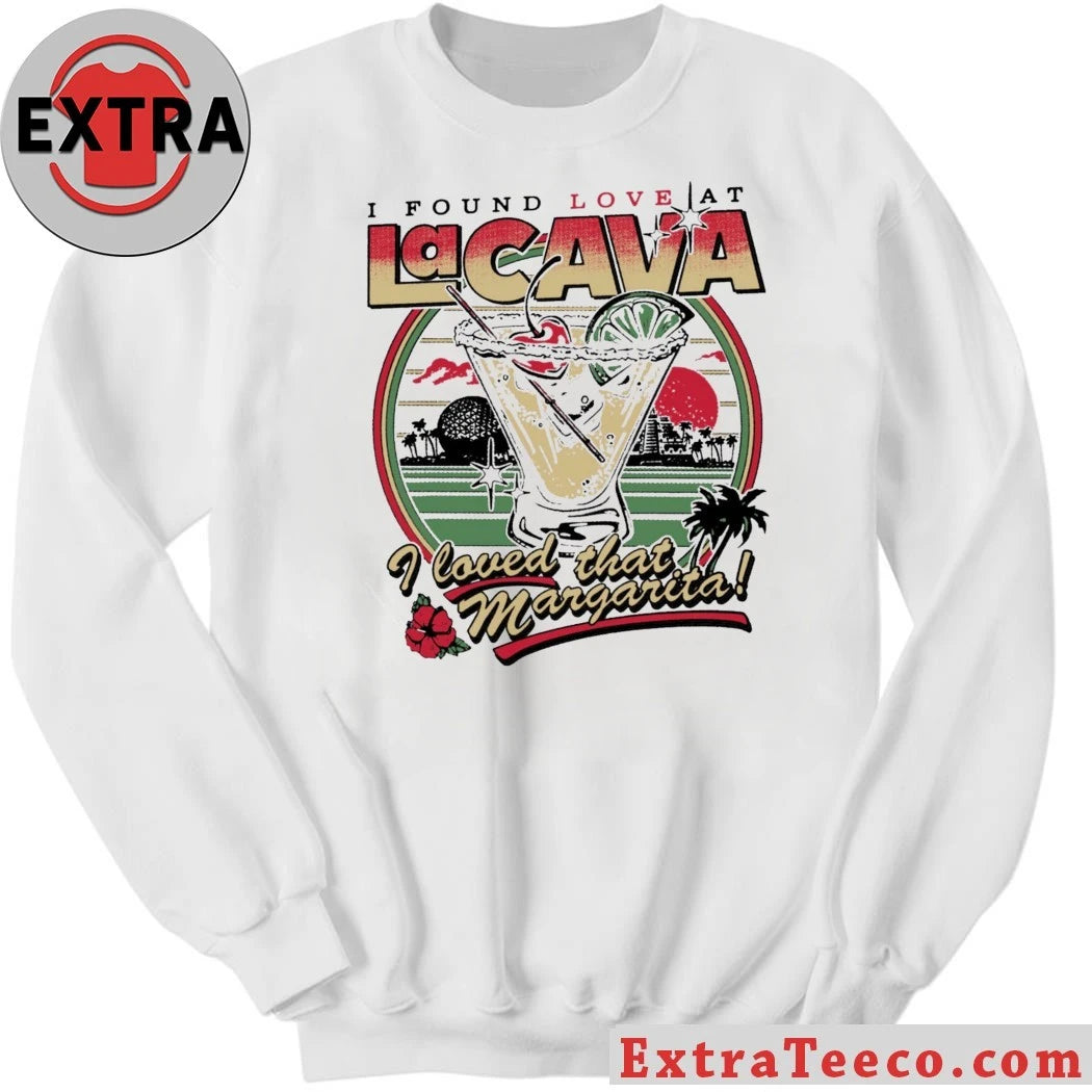 Nice I Found Love At La Cava Ringer I Loved That Margarita Shirt
